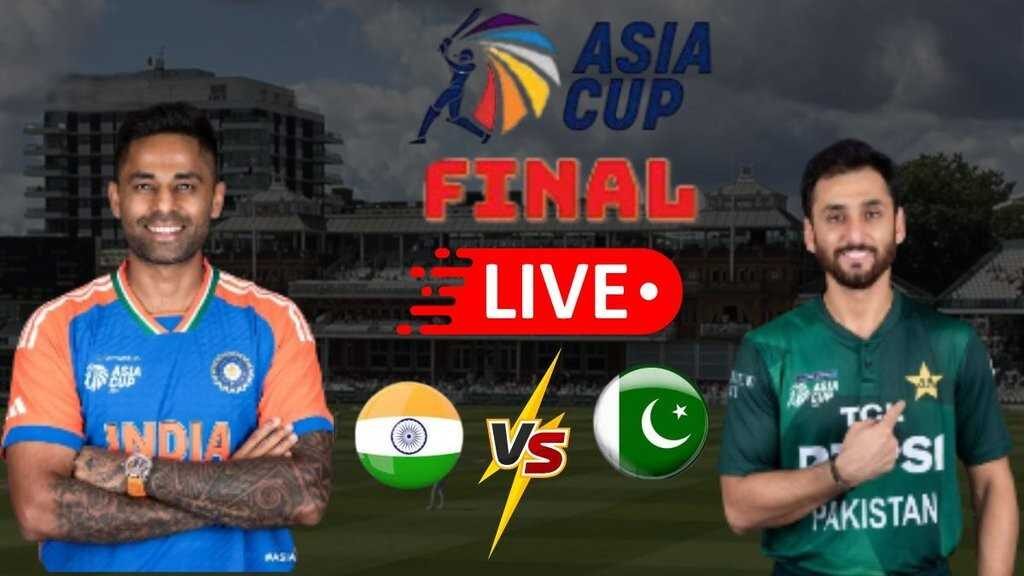 Asia Cup 2025, IND vs PAK FINAL LIVE Score
